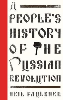 Peoples History of the Russian Revolution