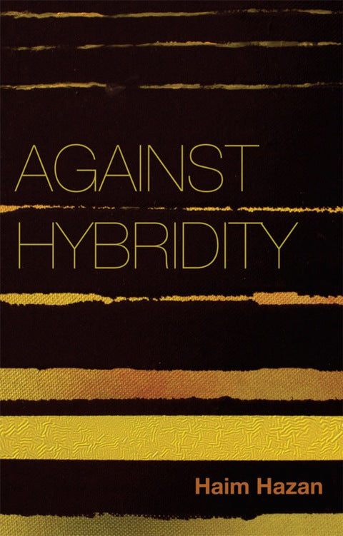 Against Hybridity Social Impasses in a Globalizing World