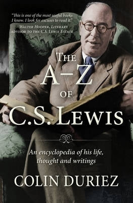 A-Z of C S Lewis an Encyclopaedia of His Life Thought and Writings