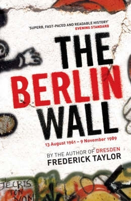 Berlin Wall 13 August 1961 - 9 November 1989
