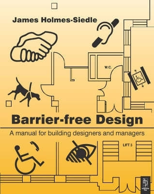 Barrier Free Design a Manual for Building Desgners and Mangers