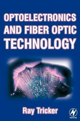 Optoelectronics and Fiber Optic Technology a Practical Guide