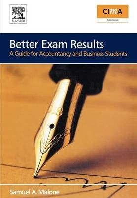 Better Exam Results a Guide for Business and Accounting Students