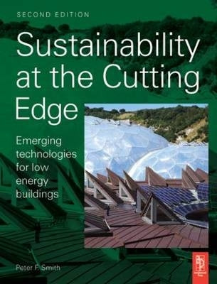 Sustainability at the Cutting Edge Emerging Technologies for Low Energy Buildings