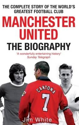 Manchester United the Biography