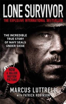 Lone Survivor the Incredible True Story of Navy Seals Under Siege