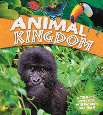 Animal Kingdom a Thrilling Adventure With Natures Creatures (H/C)