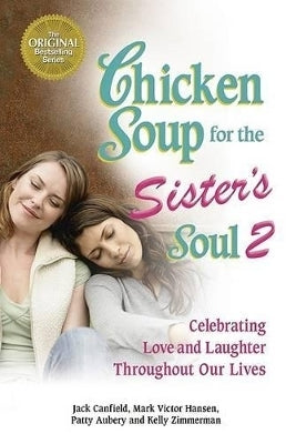 Chicken Soup for the Sisters Soul 2
