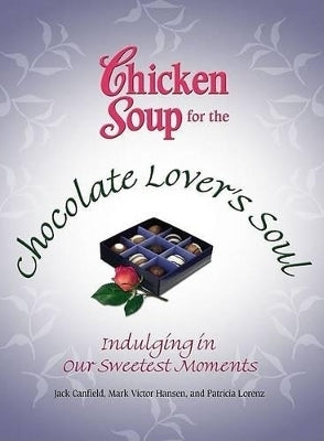 Chicken Soup for the Chocolate Lovers Soul