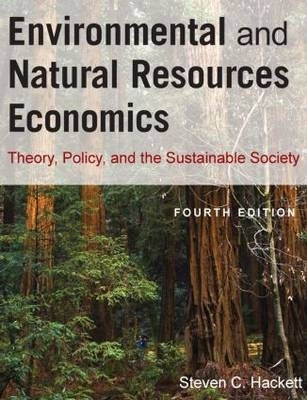 Environmental and Natural Resources Economics Theory Policy and the Sustainable Society