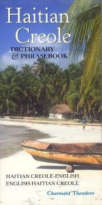 Haitian Creole-English/English-Haitian Creole Dictionary and Phrasebook