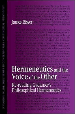 Hermeneutics and the Voice of the Other Re Reading Gadamers Philosophical Hermeneutics (H/C)