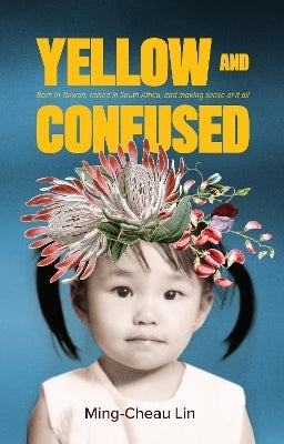 Yellow and Confused Born in Taiwan Raised in SA