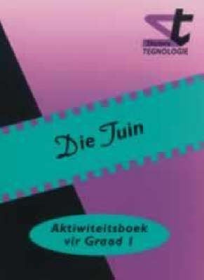 Shuters Primere Tegnologie Aktiwiteitsboek Gr 1 Die Tuin