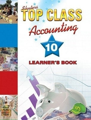 Shuters Top Class Accounting Gr 10 (Learner Book) (Caps)