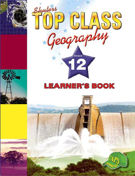 Top Class Geography Gr 12 (Learner Book)