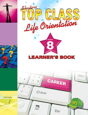 Top Class Life Orientation Gr 8 (Learners Book)