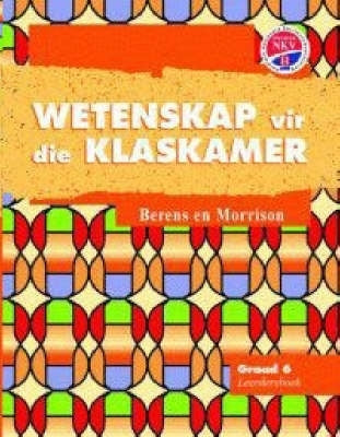 Wetenskap vir Die Klaskamer Gr 6 (Leerdersboek)