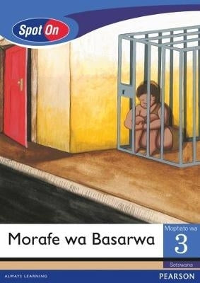 Spot on Gr 3 Reader Morafe Wa Basarwa (Africa) (Little Book)