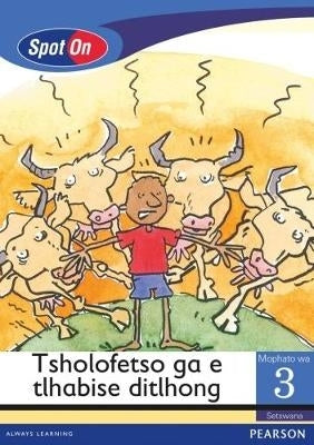Spot on Gr 3 Reader Tsholofelo Ga E Tlhabisi Ditlhong (Thula and Lion) (Little Book)