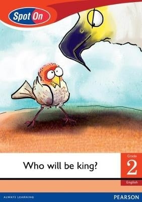 Who Will Be King Gr 2 (Small Reader)