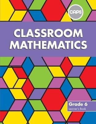 Classroom Mathematics Gr 6 (Learners Book)
