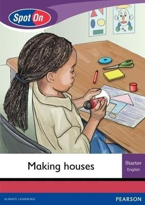 Spot on Making Houses Starter English Gr 1