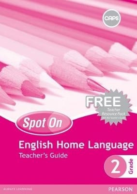 Spot on English Home Language Gr 2 (Teachers Guide)