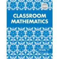 Classroom Mathematics Gr 11 (Teachers Guide)