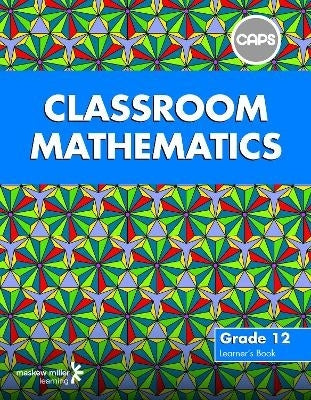Classroom Mathematics Gr 12 (Learners Book) (Caps)