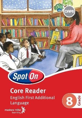 Spot on English First Additional Language Gr 8 (Core Reader)