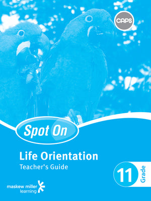 Spot on Life Orientation Gr 11 (Teachers Guide)