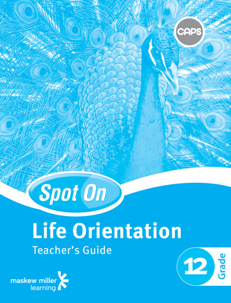 Spot on Life Orientation Gr 12 (Teachers Guide)