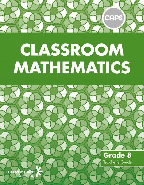 Classroom Mathematics Gr 8 (Teachers Guide)