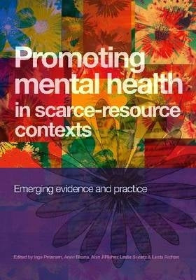 Promoting Mental Health in Scarce Resource Contexts Emerging Evidence and Practice