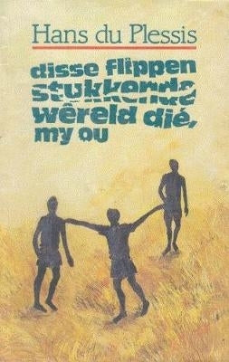 Disse Flippen Stukkende Wereld Die My Ou