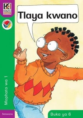 Kagiso Reader Gr 1 Tlaya Kwana (Book 6)