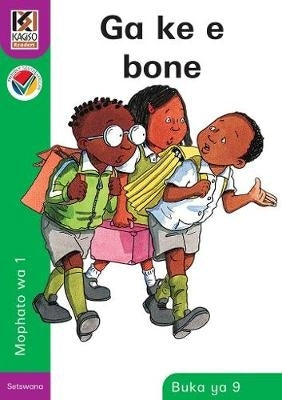 Kagiso Reader Gr 1 Ga Ke E Bone (Book 9)