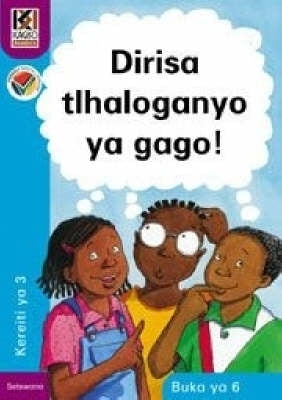 Kagiso Reader Gr 3 Dirisa Tlhaloganyo Ya Gago (Book 6)