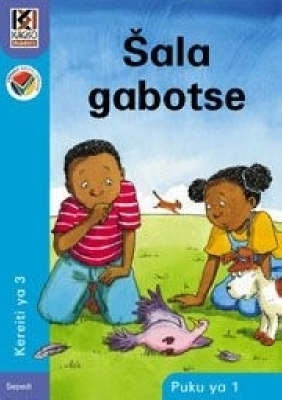 Kagiso Reader Sala Gabotse Gr 3 (Ncs) (Book 1) (Sepedi)