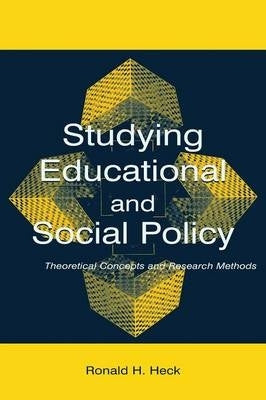 Studying Educational and Social Policy Theoretical Concepts and Research Methods