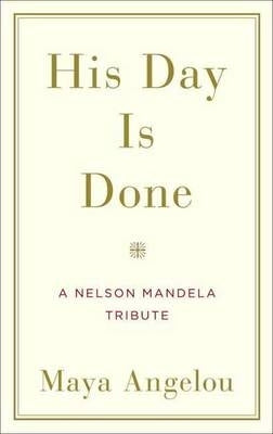 His Day is Done a Nelson Mandela Tribute