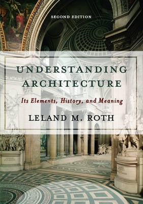 Understanding Achitecture Its Elements History and Meaning