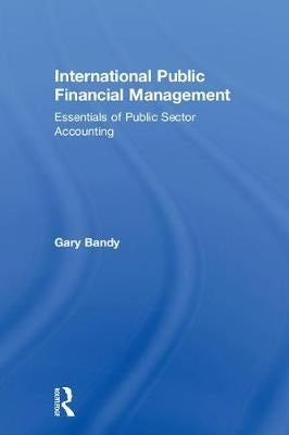 International Public Financial Management Essentials of Public Sector Accounting