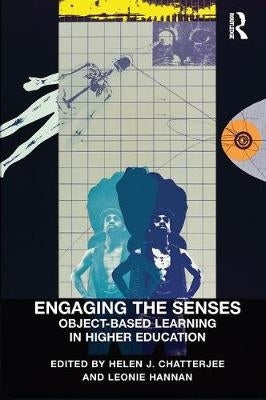 Engaging the Senses Object Based Learning in Higher Education