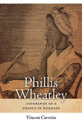 Phillis Wheatley Biography of a Genius in Bondage (H/C)