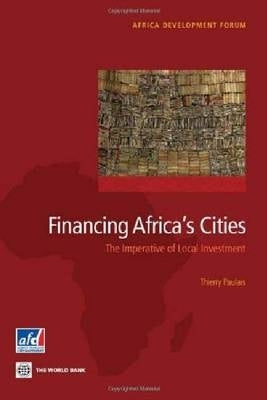 Financing Africas Cities the Imperative of Local Investment