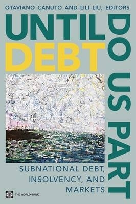 Until Debt Do Us Part Subnational Debt Insolvency and Markets
