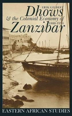 Dhows and Colonial Economy in Zanzibar 1860-1970