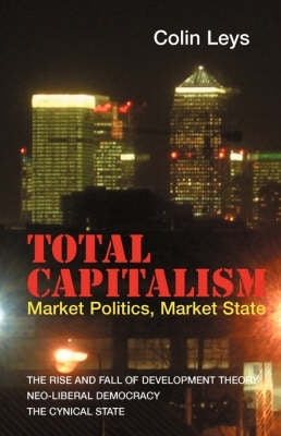 Total Capitalism Market Politics Market State